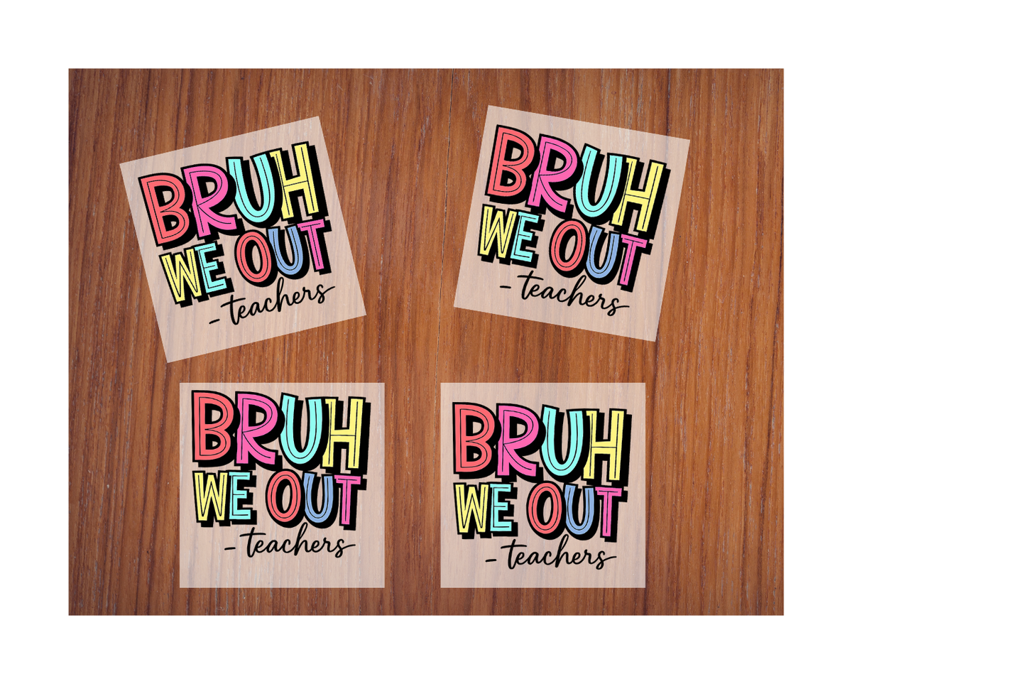 Bruh we out - Teachers