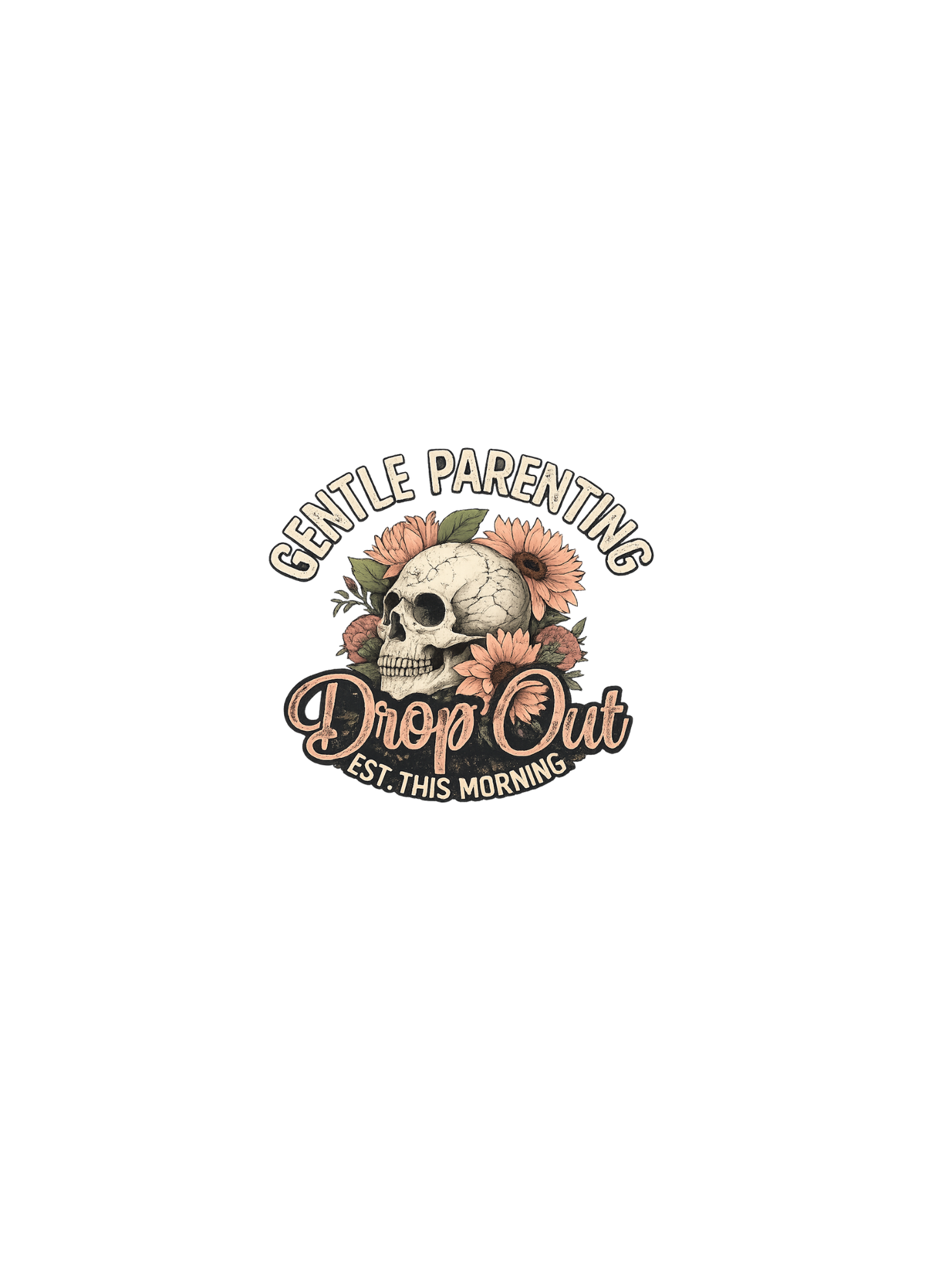 Gentle parent DROP OUT!