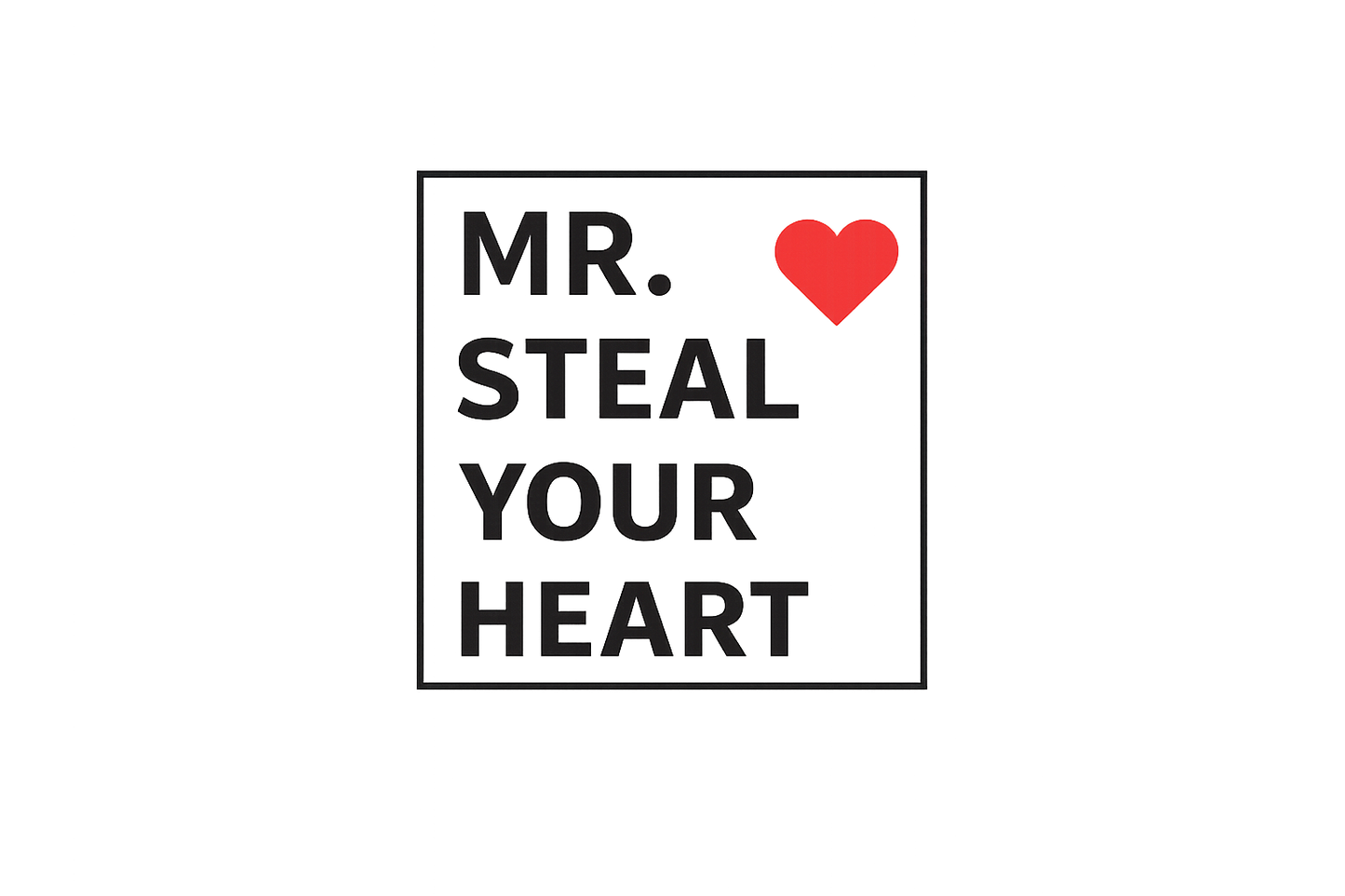 Mr. Steal Your Heart