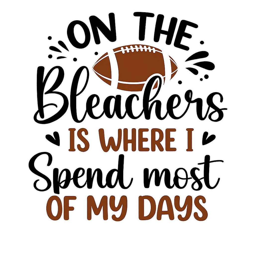 On the bleachers is where I spend most of my days
