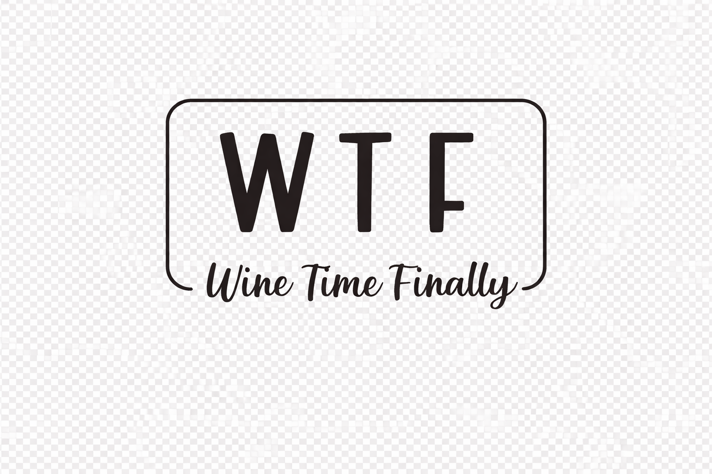 WTF - Wine Time Finally