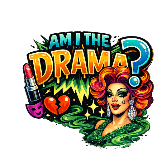 Am I the drama #2