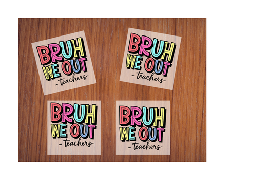 Bruh we out - Teachers