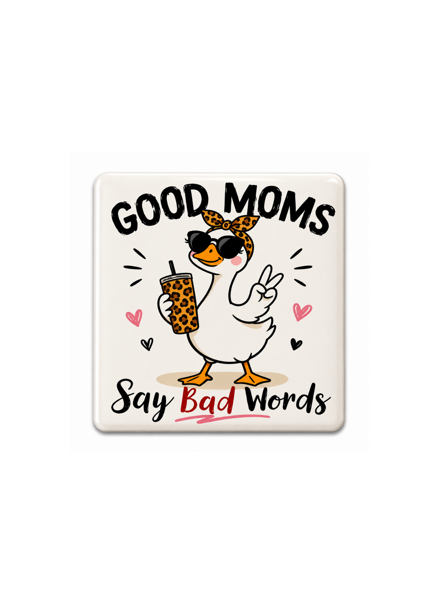 Good moms say bad words - Fridge Magnet