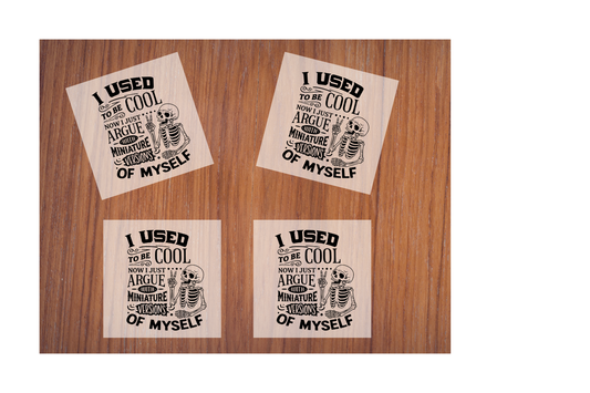 I used to be cool. Now I just argue with miniature versions of myself