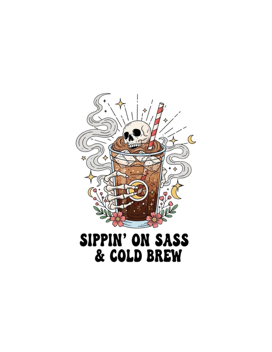 Sippin' on sass & cold brew
